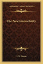 The New Immortality - Paperback