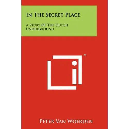 In The Secret Place: A Story Of The Dutch Underground - Paperback