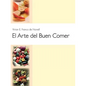 El Arte del Buen Comer - Paperback