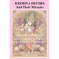 Krishna Deities and Their Miracles: How the Images of Lord Krishna Interact With Their Devotees - Paperback
