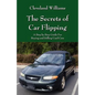 The Secrets of Car Flipping: A Step by Step Guide For Buying and Selling Used Cars - Paperback