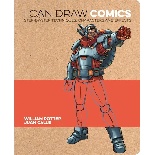 I Can Draw Comics: Step-By-Step Techniques, Characters and Effects - Paperback