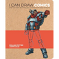 I Can Draw Comics: Step-By-Step Techniques, Characters and Effects - Paperback
