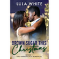 Brown Sugar This Christmas: Book One of Sag Harbor Black Romances - Paperback