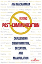 Beyond Post-Communication: Challenging Disinformation, Deception, and Manipulation - Paperback