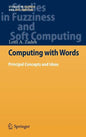 Computing with Words: Principal Concepts and Ideas - Hardcover