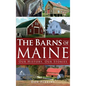 The Barns of Maine: Our History, Our Stories - Hardcover