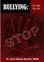 Bullying: It's Not For Me - Paperback