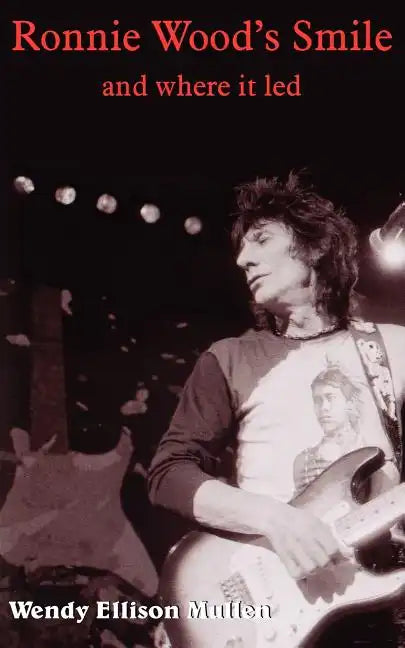 Ronnie Wood's Smile: and where it led - Paperback