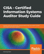 CISA - Certified Information Systems Auditor Study Guide: Aligned with the CISA Review Manual 2019 to help you audit, monitor, and assess information - Paperback