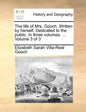 The Life of Mrs. Gooch. Written by Herself. Dedicated to the Public. in Three Volumes. ... Volume 3 of 3 - Paperback