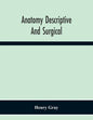 Anatomy Descriptive And Surgical - Paperback
