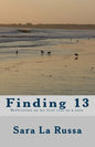 Finding 13: A poetry book written by a girl starting at age 13 for one year about becoming a teenager. - Paperback