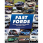 Fast Fords: 50 Years Up Close and Personal with Ford's Finest - Hardcover