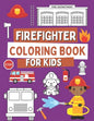 Firefighter Coloring Book For Kids: Coloring Book For Toddlers with Firefighter Vehicles, Fireman, Firwoman and Equipment, 40 Simple and Cute Images - Paperback