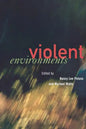 The Violent Environments: Social Bonds and Racial Hubris - Paperback