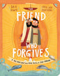 The Friend Who Forgives Board Book: A True Story about How Peter Failed and Jesus Forgave - Board Book