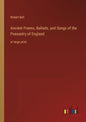 Ancient Poems, Ballads, and Songs of the Peasantry of England: in large print - Paperback