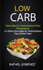 Low Carb - Dieta Baja En Carbohidratos Para Principiantes (La Última Guía Baja En Carbohidratos Para Perder Peso) - Paperback