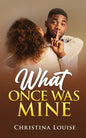 What Once Was Mine - Paperback
