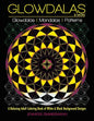 Glowdalas & More: An Adult Coloring Book of White and Black Background Mandalas and Pattern Designs for Relaxation and Stress Relief (Wh - Paperback
