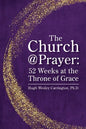 The Church@Prayer: 52 Weeks at the Throne of Grace - Paperback