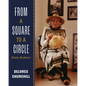 From a Square to a Circle: Haida Basketry--Delores Churchill's Memories of Learning to Weave - Paperback