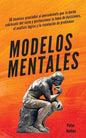 Modelos mentales: 30 técnicas asociadas al pensamiento que te harán sobresalir del resto y perfeccionar la toma de decisiones, el análisis lógico y la - Paperback