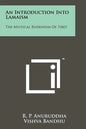 An Introduction Into Lamaism: The Mystical Buddhism Of Tibet - Paperback
