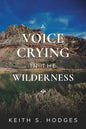 A Voice Crying in the Wilderness: The Incredible Life & Ministry of John the Baptist - Paperback