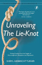 Unraveling The Lie-Knot: Finding Freedom From the Tangles of Discouragement, Deception, and Depression. - Paperback