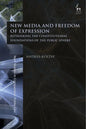 New Media and Freedom of Expression: Rethinking the Constitutional Foundations of the Public Sphere - Paperback