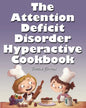 The Attention Deficit Disorder Hyperactive Cookbook - Paperback