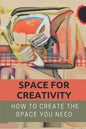 Space For Creativity: How To Create The Space You Need: Creative Space - Paperback