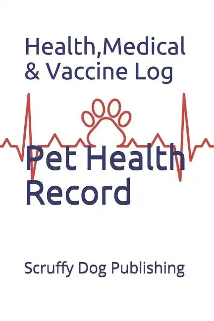 Pet Health Record: Health, Medical, and Vaccine Records - Paperback