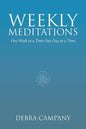Weekly Meditations: One Week at a Time One Day at a Time - Paperback