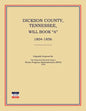 Dickson County, Tennessee, Will Book a: 1804-1856 - Paperback
