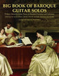 Big Book of Baroque Guitar Solos: 72 Easy Classical Guitar Pieces in Standard Notation and Tablature, Featuring the Music of Bach, Handel, Purcell, Sc - Paperback