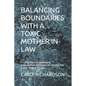 Balancing Boundaries with a Toxic Mother In-Law: Finding Peace in Challenging Relationships: Strategies for Dealing with a Toxic Mother In-Law - Paperback
