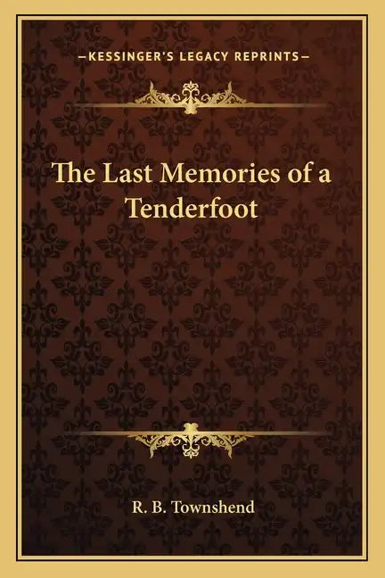 The Last Memories of a Tenderfoot - Paperback
