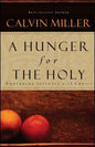 A Hunger for the Holy: Nuturing Intimacy with Christ - Paperback