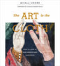 The Art Is the Cloth: How to Look at and Understand Tapestries - Hardcover