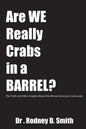 Are We Really Crabs in a Barrel?: The Truth and Other Insights About the African American Community - Paperback
