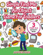 Simple Find Me An Object Game For Toddlers: 3 Year Old Activity Book - Paperback