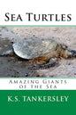 Sea Turtles: Amazing Giants of the Sea - Paperback