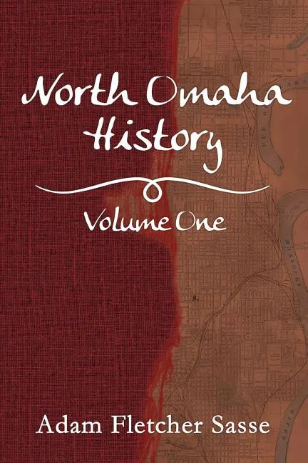 North Omaha History: Volume One - Paperback