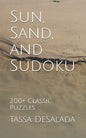 Sun, Sand, and Sudoku: 200+ Classic Puzzles - Paperback