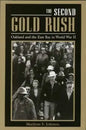 The Second Gold Rush: Oakland and the East Bay in World War II - Paperback