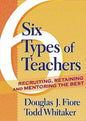 Six Types of Teachers: Recruiting, Retaining, and Mentoring the Best - Paperback
