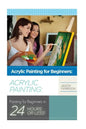 Acrylic Painting for Beginners: The Ultimate Crash Course Guide to Mastering Acrylic Painting in 24 hours or Less! - Paperback